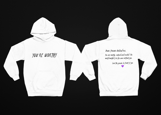 You’re Worthy Hoodie